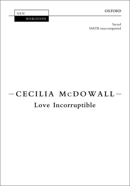 Love Incorruptible : For SSATB Unaccompanied.