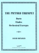 The Piccolo Trumpet : Duets, Etudes, Orchestral Excerpts.