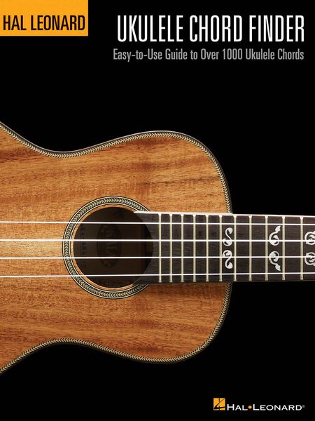 Hal Leonard Ukulele Chord Finder : Easy-To-Use Guide To Over 1,000 Ukulele Chords.