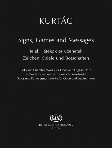 Signs, Games and Messages : Solo and Chamber Works For Oboe and English Horn.