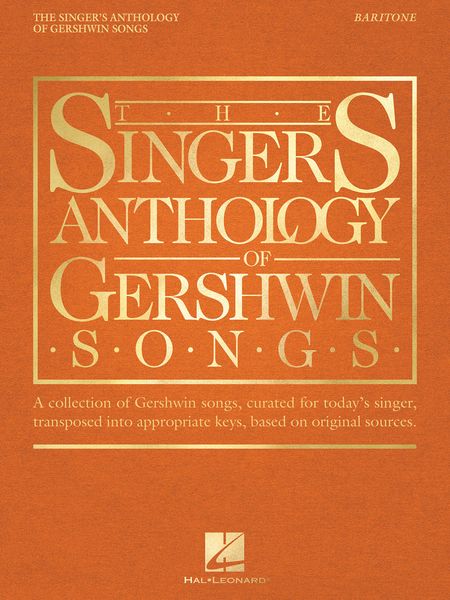 Singer's Anthology of Gershwin Songs : For Baritone / edited by Richard Walters.