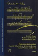 Exploring Virtuosities : Heinrich Wilhelm Ernst, Nineteenth-Century Musical Pratices and Beyond.