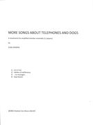 More Songs About Telephones and Dogs : 4 Movements For Amplified Chamber Ensemble (2002).