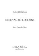 Eternal Reflections : For A Cappella Choir (2009).
