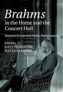 Brahms In The Home and The Concert Hall : Between Private and Public Performance.