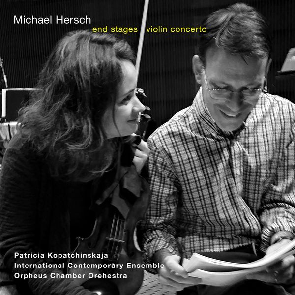 End Stages; Violin Concerto / Patricia Kopatchinskaja, Violin.