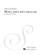 Music, When Soft Voices Die : For Baritone and Piano.