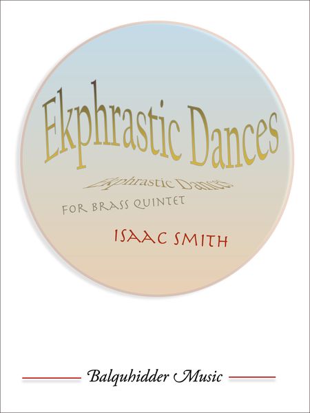 Ekphrastic Dances : For Brass Quintet.