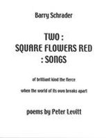 Two - Square Flowers Red - Songs : For SATB Choir and Electronics (1990) [Download].
