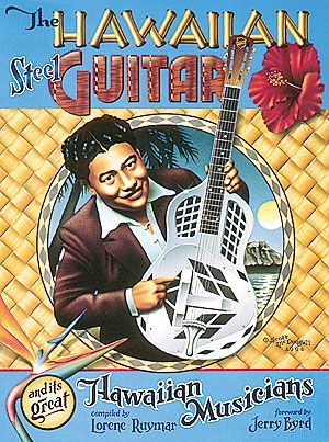 Hawaiian Steel Guitar and Its Great Hawaiian Musicians.