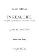 In Real Life : Dating Site Songs For Soprano and Chamber Ensemble.