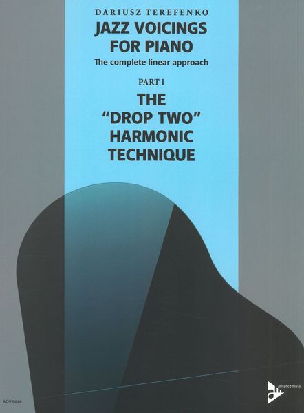Jazz Voicings For Piano : The Complete Linear Approach, Part I - The Drop Two Harmonic Technique.