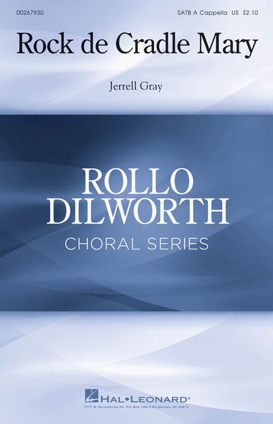 Rock De Cradle Mary : For SATB Divisi A Cappella / arr. Jerrell Gray.