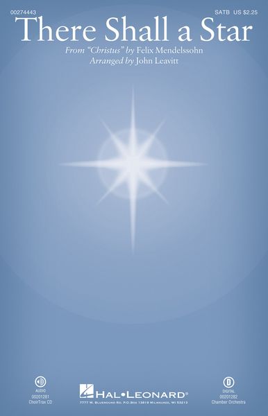 There Shall A Star From 'Christus' : For SATB and Piano With Opt. Instruments / arr. John Leavitt.