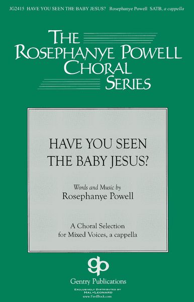 Have You Seen The Baby Jesus? : For SATB Divisi A Cappella.