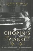Chopin's Piano : In Search of The Instrument That Transformed Music.