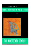 Source Readings In Music History, Vol. 6 : Nineteenth Century.