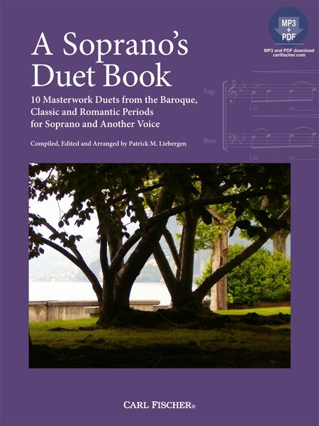 A Soprano's Duet Book : 10 Masterwork Duets From The Baroque, Classic and Romantic Periods.