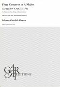 Flute Concerto In A Major (GraunWV CV:XIII:150) : For Transverse Flute, Strings and Basso Continuo.