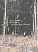 Wood Works - Nordic Folk Tunes : The Complete Collection / arranged by The Danish String Quartet.