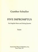 Five Impromptus : For English Horn and String Quartet (1989).