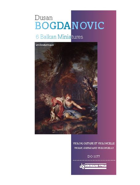 6 Balkan Miniatures : For Violin, Guitar and Violoncello / arranged by Dimitar Ivanov.