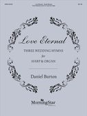 Love Eternal : Three Wedding Hymns For Harp and Organ.