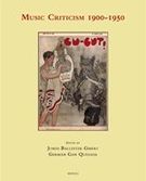 Music Criticism 1900-1950 / edited by Jordi Ballester and Germán Gan Quesada.