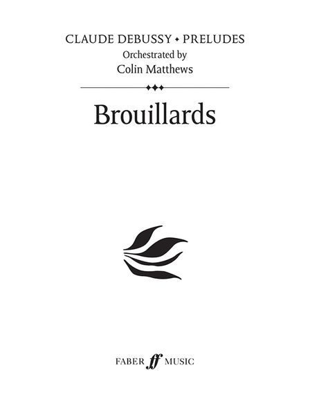 Brouillards : For Orchestra / Orchestrated by Colin Matthews.