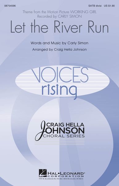 Let The River Run : For SATB Divisi, Piano and Percussion / arr. Craig Hella Johnson.