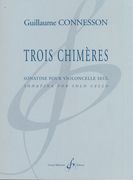 Trois Chimères : Pour Violoncelle Seul.