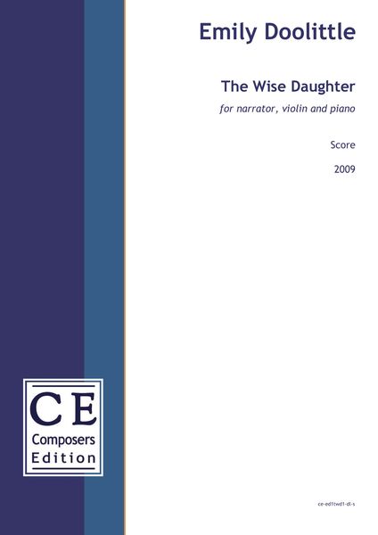Wise Daughter : For Narrator, Violin and Piano (2009).