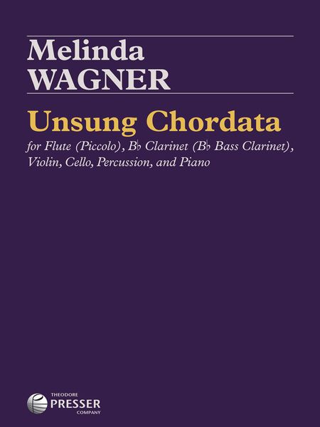 Unsung Chordata : For Flute (Piccolo), Clarinet (Bass Clarinet), Violin, Cello, Percussion & Piano.