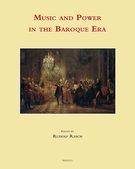 Music and Power In The Baroque Era / edited by Rudolf Rasch.