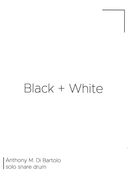 Black + White : For Solo Snare Drum (2018).