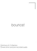 Bounce! : For Snare Drum and Pre-Recorded Audio (2014).