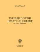Shield of The Heart Is The Heart : For Ssaatbbb Chorus A Cappella.