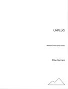 Unplug : For Resonant Room and Voices.