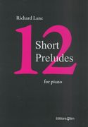 12 Short Preludes : For Piano.