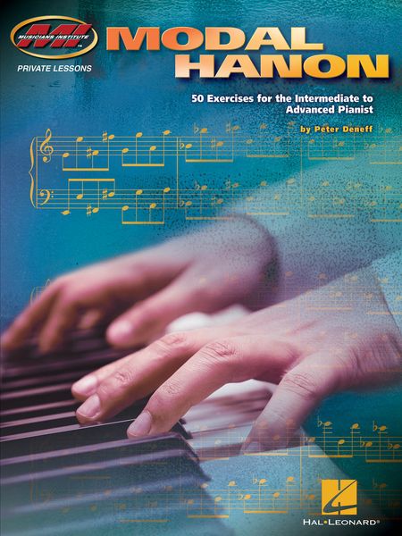 Modal Hanon : 50 Exercises For The Intermediate To Advanced Pianist.