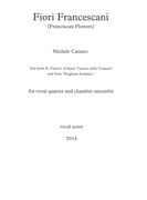 Fiori Francescani (Franciscan Flowers) : For Vocal Quartet and Chamber Ensemble (2014).