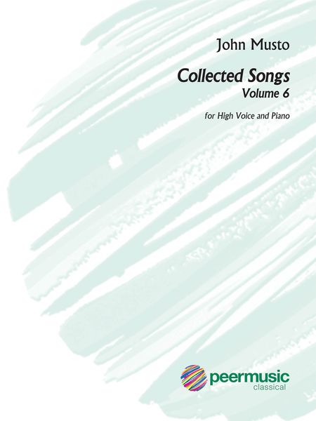 Collected Songs, Vol. 6 : For High Voice and Piano.