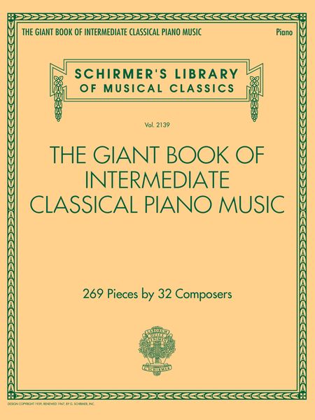 The Giant Book of Intermediate Classical Piano Music : 269 Pieces by 32 Composers.