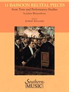 11 Bassoon Recital Pieces, From Tone and Performance Studies / edited by Robert Williams.