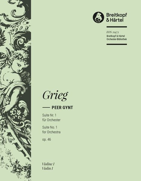 Peer Gynt Suite Nr. 1, Op. 46 : Für Orchester / edited by Richard Clarke.