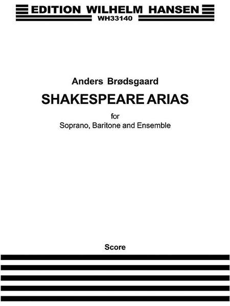 Shakespeare Arias : For Soprano, Baritone and Ensemble (2016).