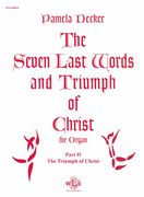 Seven Last Words and Triumph of Christ : For Organ - Part II : The Triumph of Christ.
