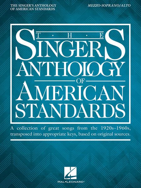 Singer's Anthology of American Standards : Mezzo-Soprano/Alto Edition.
