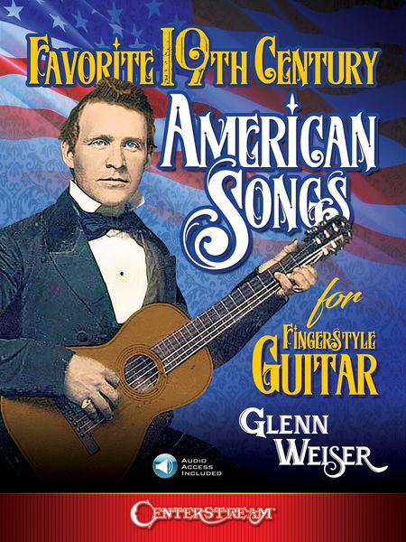 Favorite 19th Century American Songs : For Fingerstyle Guitar.