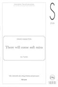 There Will Come Soft Rains : For SSA, Violoncello Solo, String Orchestra and Percussion (2008).